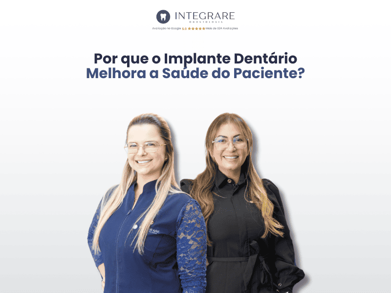 Por que o Implante Dentário Melhora a Saúde do Paciente?
